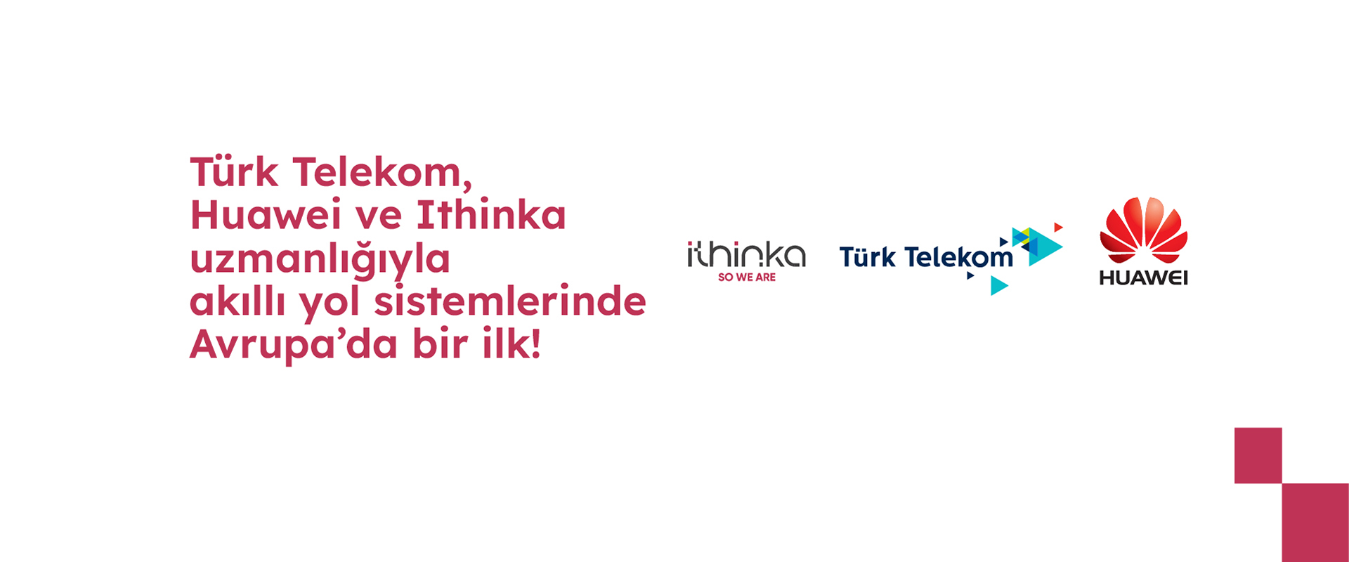 Türk Telekom ve Huawei ile Avrupa'da Bir İlk!